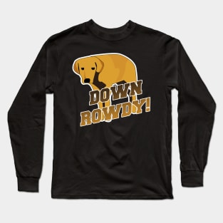 Down Rowdy Long Sleeve T-Shirt